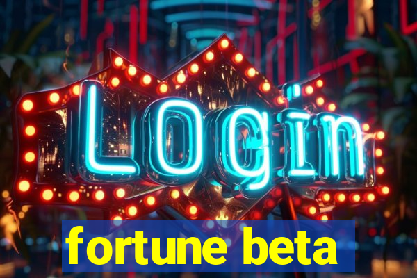 fortune beta